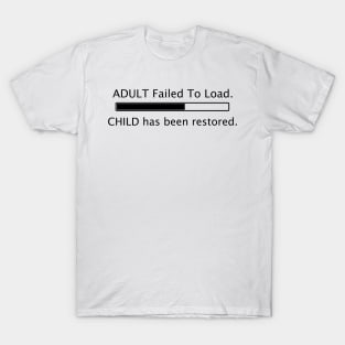 Adult failed to load (Black) T-Shirt